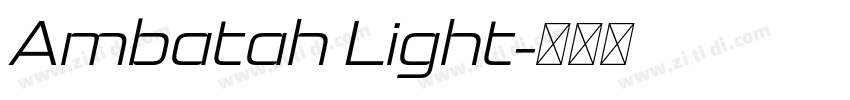 Ambatah Light字体转换 Ambatah Light字体转换